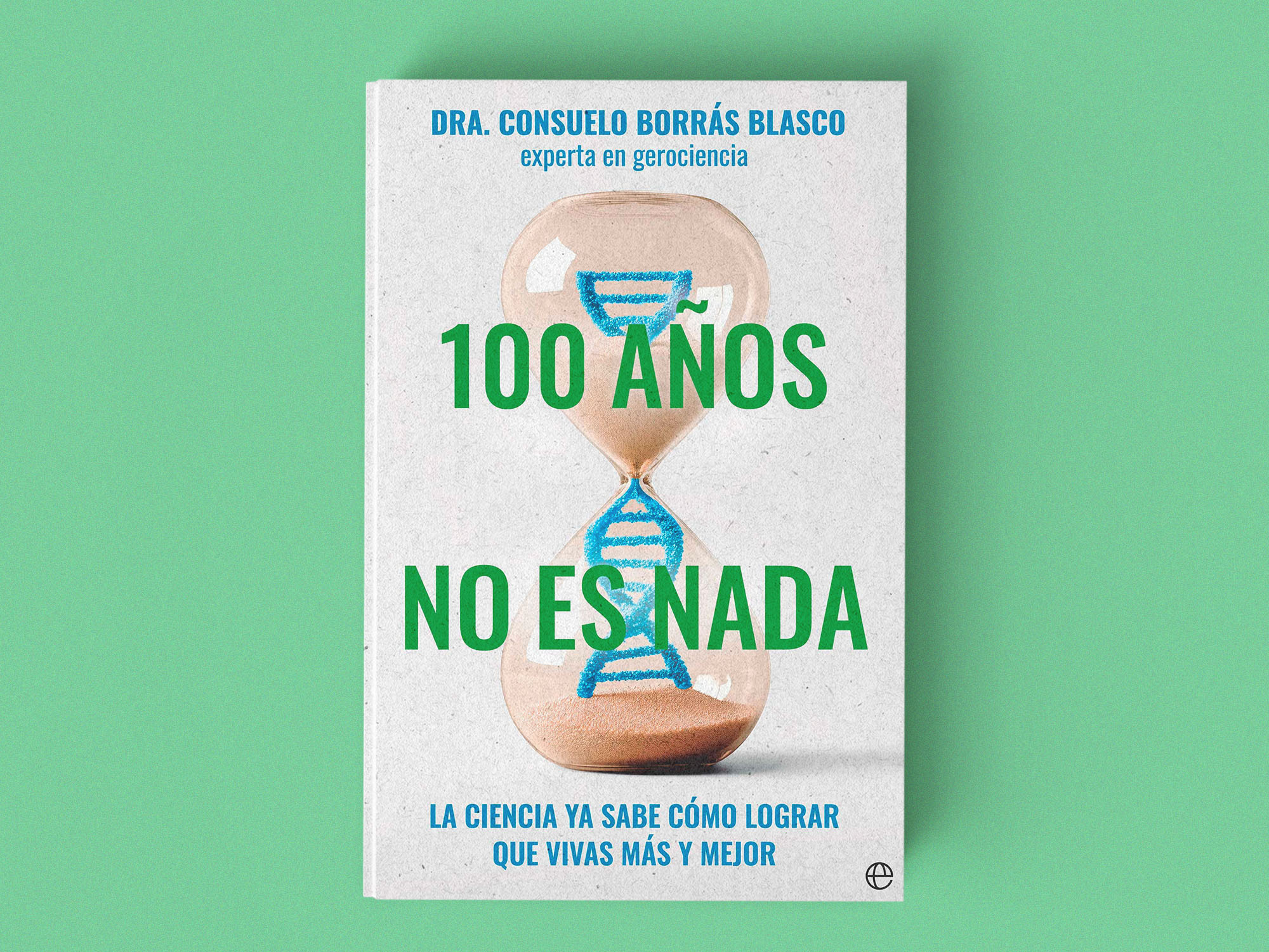 Portada '100 años no es nada'. (La Esfera de los Libros)
